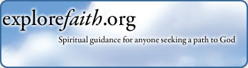 explorefaith.org: spiritual guidance for anyone seeking a path to God.